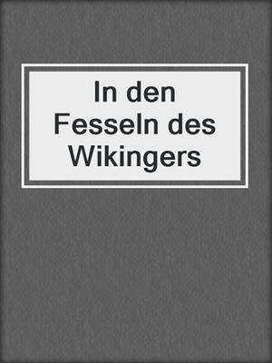 cover image of In den Fesseln des Wikingers
