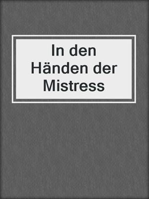 cover image of In den Händen der Mistress