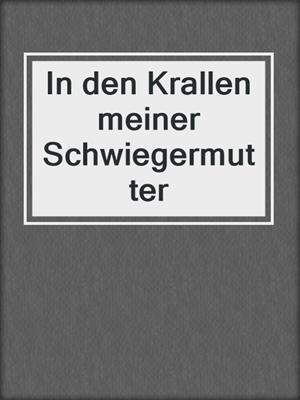 cover image of In den Krallen meiner Schwiegermutter