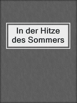 cover image of In der Hitze des Sommers
