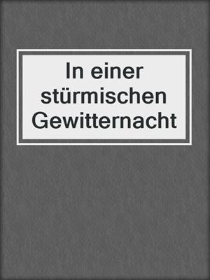 cover image of In einer stürmischen Gewitternacht