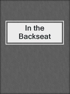 cover image of In the Backseat