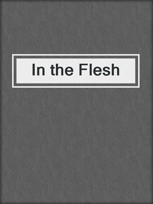 cover image of In the Flesh