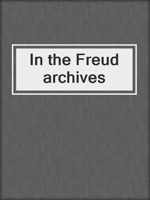 In the Freud archives