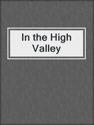 In the High Valley