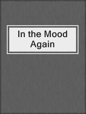 cover image of In the Mood Again