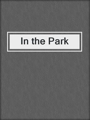 cover image of In the Park