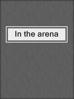 In the arena