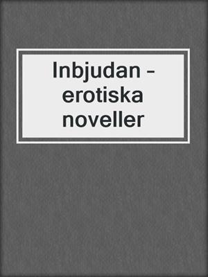 cover image of Inbjudan – erotiska noveller
