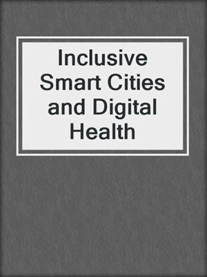 Inclusive Smart Cities and Digital Health