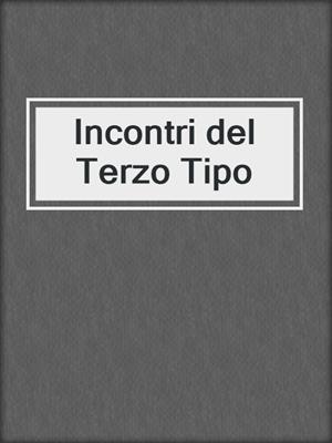 cover image of Incontri del Terzo Tipo