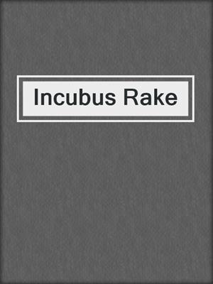 cover image of Incubus Rake