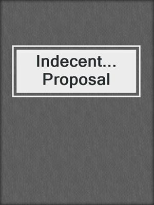 Indecent... Proposal
