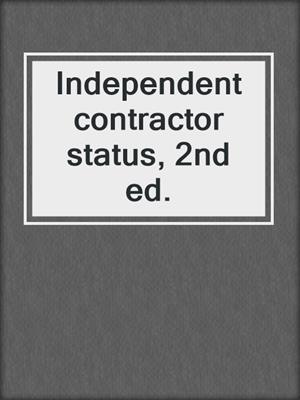 Independent contractor status, 2nd ed.