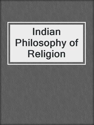 Indian Philosophy of Religion