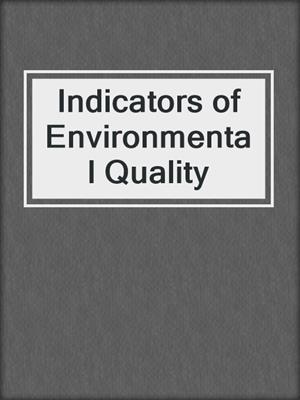 Indicators of Environmental Quality