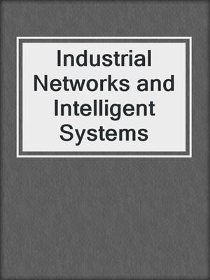 Industrial Networks and Intelligent Systems