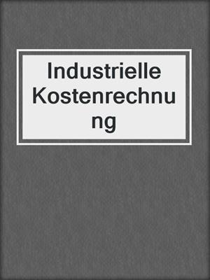 Industrielle Kostenrechnung