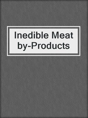 Inedible Meat by-Products