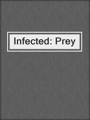 cover image of Infected: Prey