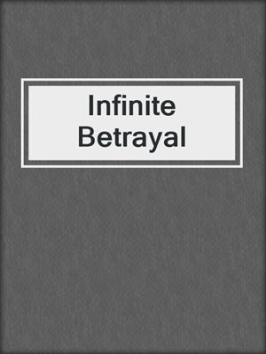 cover image of Infinite Betrayal