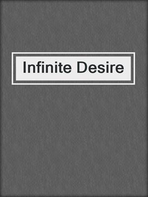 cover image of Infinite Desire