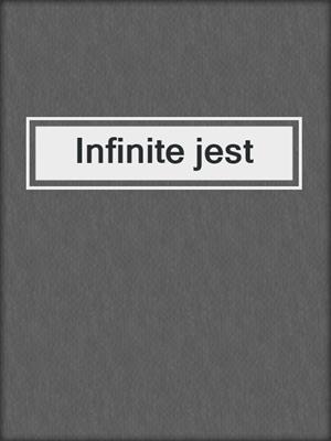 Infinite jest