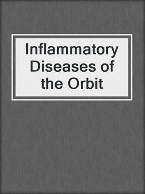 Inflammatory Diseases of the Orbit