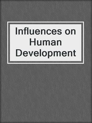 Influences on Human Development
