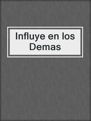 cover image of Influye en los Demas