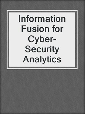 Information Fusion for Cyber-Security Analytics