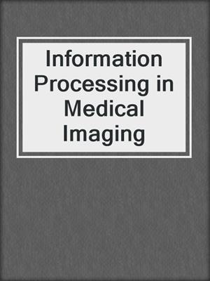 Information Processing in Medical Imaging