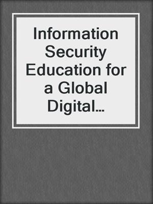 Information Security Education for a Global Digital Society