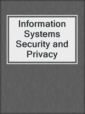 Information Systems Security and Privacy