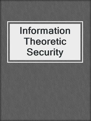 Information Theoretic Security