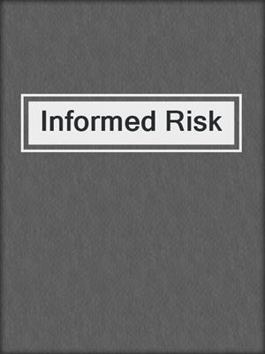 cover image of Informed Risk