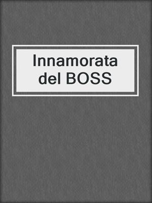 cover image of Innamorata del BOSS