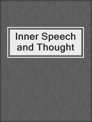 Inner Speech and Thought