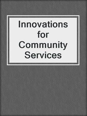 Innovations for Community Services