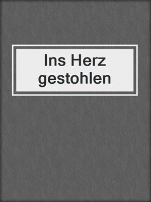 cover image of Ins Herz gestohlen