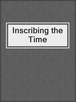 cover image of Inscribing the Time