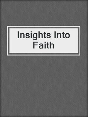 Insights Into Faith
