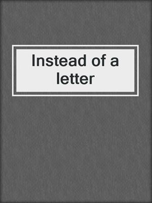 Instead of a letter