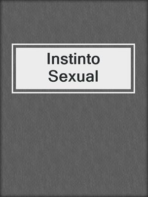 cover image of Instinto Sexual