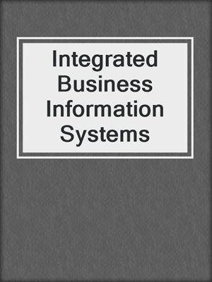 Integrated Business Information Systems