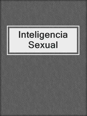 cover image of Inteligencia Sexual