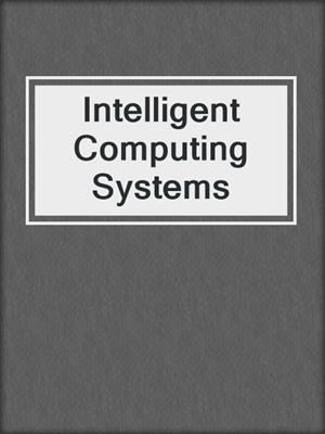 Intelligent Computing Systems