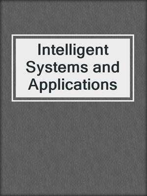 Intelligent Systems and Applications