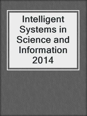 Intelligent Systems in Science and Information 2014
