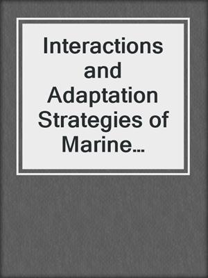 Interactions and Adaptation Strategies of Marine Organisms